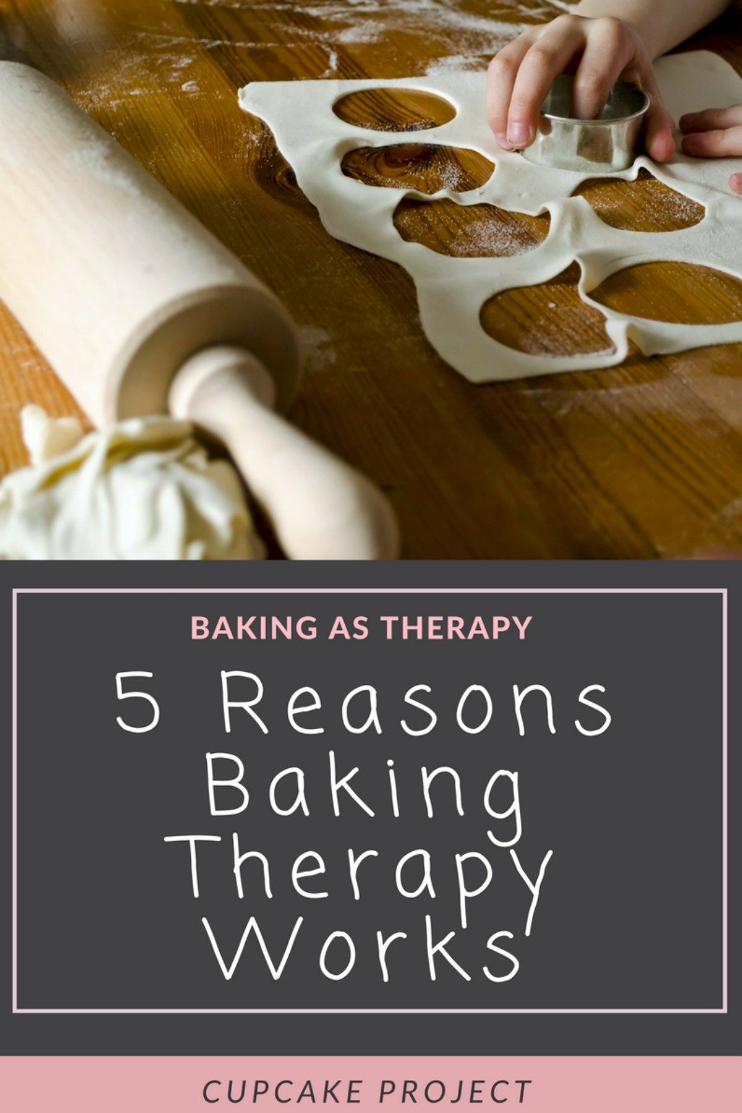 5 Reasons Baking Therapy Works Cupcake Project